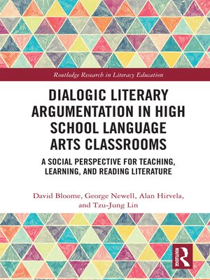 cover image of Dialogic Literary Argumentation in High School Language Arts Classrooms